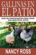 Ebook Gallinas En El Patio: Guía De Principiantes Para Criar Gallinas En El Patio di Nancy Ross edito da Michael van der Voort