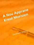 Ebook A Nou Apprane Kreol Morisien di Genevieve Leclercq edito da Books on Demand