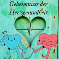 Ebook Geheimnisse der Herzgesundheit di Simon Rachor edito da Books on Demand