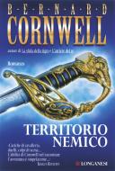 Ebook Territorio nemico di Bernard Cornwell edito da Longanesi