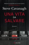 Ebook Una vita da salvare di Steve Cavanagh edito da Longanesi