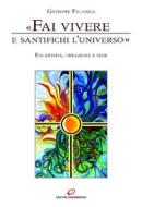 Ebook «Fai vivere e santifichi l'universo» di Giuseppe Falanga edito da Centro Eucaristico