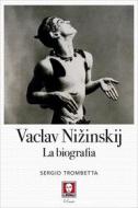 Ebook Vaclav Niz?inskij di Sergio Trombetta edito da Lindau