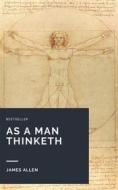 Ebook As a Man Thinketh di James Allen edito da AV PRESS