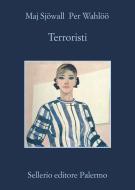 Ebook Terroristi di Maj Sjöwall, Per Wahlöö edito da Sellerio Editore