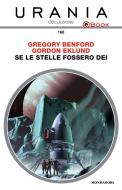 Ebook Se le stelle fossero dei (Urania) di Eklund Gordon, Benford Gregory edito da Mondadori