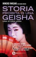 Ebook Storia proibita di una geisha di Rande Brown, Mineko Iwasaki edito da Newton Compton Editori