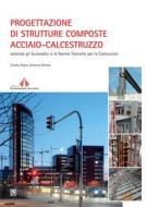 Ebook Progettazione di strutture composte acciaio-calcestruzzo di Emidio Nigro, Antonio Bilotta edito da Dario Flaccovio Editore