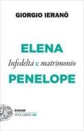 Ebook Elena e Penelope di Ieranò Giorgio edito da Einaudi