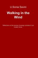 Ebook Walking in the Wind di Savini Sonia edito da ilmiolibro self publishing