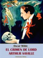 Ebook El crimen de Lord Arthur Saville di Oscar Wilde edito da E-BOOKARAMA