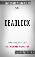 Ebook Deadlock: An FBI Thriller, Book 24 by Catherine Coulter: Conversation Starters di Daily Books edito da Daily Books