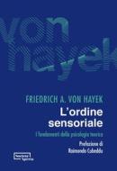 Ebook L’ordine sensoriale di Friedrich A von Hayek edito da Società Aperta