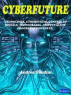 Ebook Cyberfuture di Andrea Gandini edito da Blu Editore