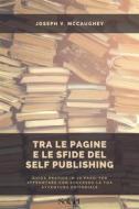 Ebook Tra le pagine e le sfide del Self Publishing di Joseph V. McCaughey edito da Solart Books