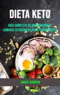 Ebook Dieta Keto: Guía Completa De Preparación De Comidas Cetogénicas Para Principiantes di Nancy Andrew edito da Nancy Andrew