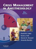 Ebook Crisis Management in Anesthesiology E-Book di David M. Gaba, Kevin J. Fish, Steven K. Howard, Amanda Burden edito da Saunders