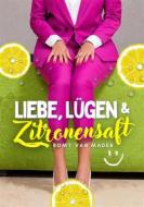 Ebook Liebe, Lügen & Zitronensaft di Romy van Mader edito da BookRix