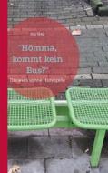 Ebook "Hömma, kommt kein Bus?" di Ina Steg edito da Books on Demand