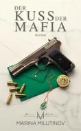 Ebook Der Kuss der Mafia di Marina Milutinov edito da Books on Demand