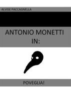 Ebook Antonio Monetti in: "Poveglia!" di Alvise Paccagnella edito da Youcanprint