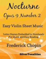 Ebook Nocturne Opus 9 Number 2 Easy Violin Sheet Music di Silvertonalities edito da SilverTonalities