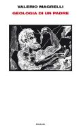 Ebook Geologia di un padre di Magrelli Valerio edito da Einaudi