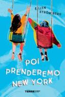 Ebook Poi prenderemo New York di Strömberg Ellen edito da Terre di mezzo