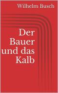 Ebook Der Bauer und das Kalb di Wilhelm Busch edito da Paperless