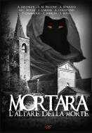 Ebook Mortara. L'altare della morte di AA. VV. edito da Giallomania