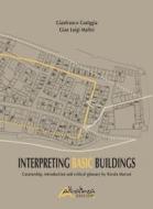 Ebook Interpreting basic buildings di Gianfranco Caniggia, Gian Luigi Maffei edito da Altralinea edizioni