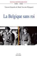 Ebook La Belgique sans roi (1940-1950) di Vincent Dujardin, Mark Van den Wijngaert edito da Le Cri