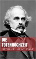 Ebook Die Totenhochzeit di Nathaniel Hawthorne edito da Books on Demand