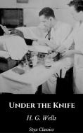 Ebook Under the Knife di H. G. Wells edito da Steven Vey