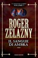 Ebook Il sangue di Ambra di Roger Zelazny edito da Fanucci Editore