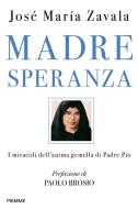 Ebook Madre Speranza di Zavala José María edito da Piemme