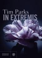 Ebook In Extremis (edizione italiana) di Parks Tim edito da Bompiani
