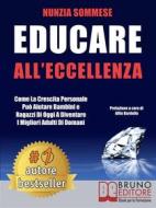 Ebook Educare All'Eccellenza di NUNZIA SOMMESE, Alfio Bardolla edito da Bruno Editore