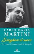 Ebook Sciogliere il cuore di Carlo Maria Martini edito da Centro Ambrosiano