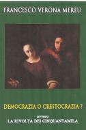 Ebook Democrazia o Crestocrazia ? di Verona Francesco edito da ilmiolibro self publishing