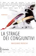 Ebook La strage dei congiuntivi di Roscia Massimo edito da Exorma edizioni