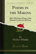 Ebook Poems in the Making di Walker Gibson edito da Forgotten Books