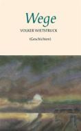 Ebook Wege di Volker Wietstruck edito da Books on Demand
