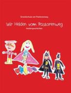 Ebook Wir Helden vom Pastorenweg di Gretel Sattler edito da Books on Demand