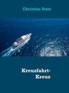 Ebook Kreuzfahrt-Kreuz und Quer di Christine Stutz edito da Books on Demand