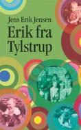 Ebook Erik fra Tylstrup di Jens Erik Jensen edito da Books on Demand