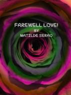 Ebook Farewell Love! di Matilde Serao edito da Matilde Serao