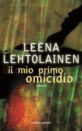 Ebook Il mio primo omicidio di Leena Lehtolainen edito da Fanucci Editore