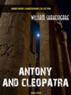 Ebook Antony and Cleopatra di William Shakespeare, Bauer Books edito da Bauer Books