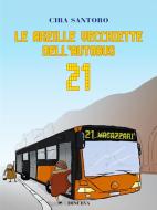 Ebook Le arzille vecchiette dell'autobus 21 di Cira Santoro edito da Minerva Edizioni